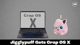 Jigglypuff Gets Crap OS X