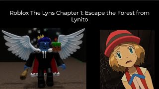 AAAH!!! LYNITO IS EVIL! Roblox The Lyns Chapter 1: Escape the Forest from Lynito