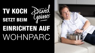 Schweizer TV-Koch David Geisser setzt bei seiner Einrichtung auf Wohnparc