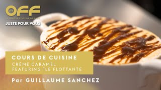 Recette: Crème caramel feat. île flottante par Guillaume Sanchez | Les OFF du Bon Marché Rive Gauche