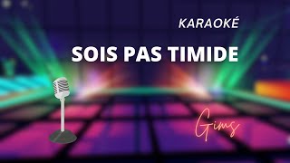 Gims - Sois pas timide (Karaoké)