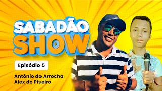 Antônio do Arrocha + Alex do Piseiro no Sabadão Show EP5 T1 #tvdeusabranca