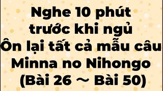 Nghe 10 phút trước khi ngủ mẫu câu Minna no Nihongo ( bài 26- 50)