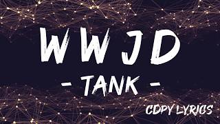 Tank - WWJD (Lyrics)