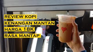 REVIEW KOPI KENANGAN MANTAN DI SALATIGA ! HARGA 18rb KOPINYA STRONG ABIS