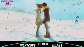 Nightcore   ✡Tu Meri ✡   Full base and beat drop 🎤🎼