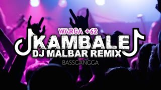 DJ KAMBALE X WARGA +62 (BASSGANGGA) DJ MALBAR REMIX TERBARU 2024