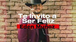 Eden Muñoz – Te Invito a Ser Feliz LETRA (Lyrics)