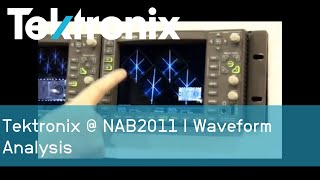 Tektronix @ NAB2011 I Waveform Analysis I Tektronix