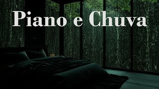 Piano e Chuva - Durma Bem E Relaxe Sua Alma Com Melodias De Piano E Uma Linda Chuva