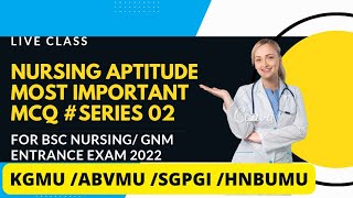 NURSING APTITUDE FOR BSC NURSING / GNM 2022 KGMU ABVMU ENTRANCE EXAM SERIES 02