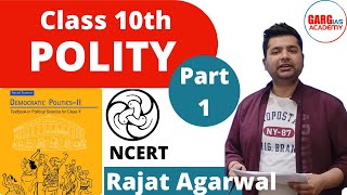 CLASS 10 NCERT | Polity | Part 1 | Summary | Garg IAS Academy | Rajat Agarwal