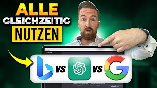 CHATGPT vs BING vs BARD | Mit diesem KI Tool nutzt du alle gleichzeitig