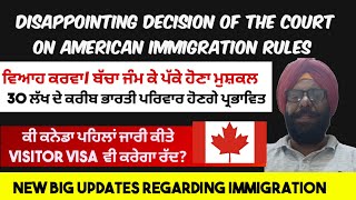 BIG UPDATES: AMERICAN IMMIGRATION RULES CHANGED। Canada Visitor ਵੀਜੇ ਰੱਦ ਹੋਣਗੇ।