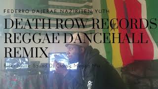 DJ Classic Present Death Row Records Reggae Dancehall Mix RMX