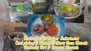 AKTIVITAS IRT 3 ANAK DI DAPUR || Masak 3 Menu Nikmat Ikan Masak, Perkedel Teri & Sambel Mentah