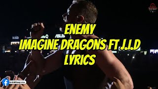 Imagine Dragons Ft J.I.D - Enemy (Lyrics)