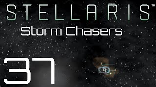 Stellaris | Storm Chasers | Episode 37