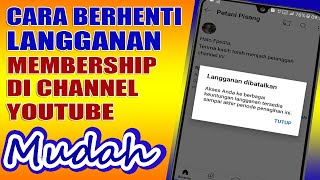 CARA STOP LANGGANAN MEMBERSHIP BULANAN YOUTUBE how to cancel youtube channel membership