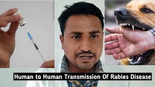 Human to Human Transmission Of Rabies Disease