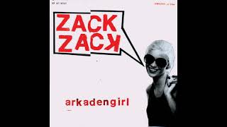 ZACK ZACK   Arkadengirl 2010