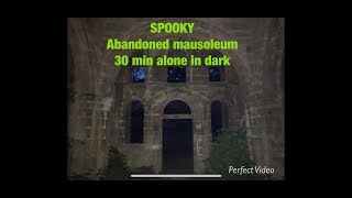 Mausoleum at night. 30 min challenge. Chased by farmer at the end. Ha