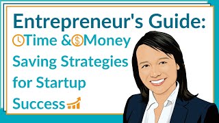 Entrepreneur's Guide: Time & Money Saving Strategies for Startup Success