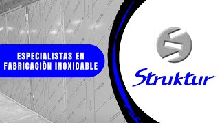 STRUKTUR, ESPECIALISTAS EN FABRICACIÓN INOXIDABLE