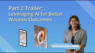 Trailer: Leveraging AI for Better Wounds Outcomes Part 2 l CARES4WOUNDS