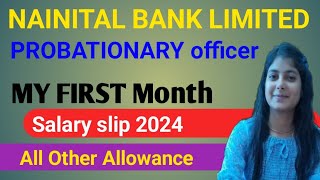 PROBATIONARY officer NAINITAL Bank Limited First Month Salary Silp 2024💥 DA HRA TA  Other Allowance