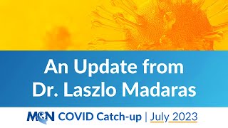 An Update from Dr. Laszlo Madaras | COVID Catch-up with Dr. Laz