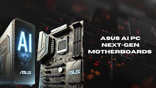 ASUS  AI PC & Next Gen Motherboard 2024 | Tech News | Pcgaminglab