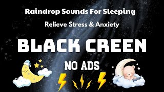 Fall Easily Into Deep Sleep _ Raindrop Sounds For Sleeping _ Relieve Stress & Anxiety