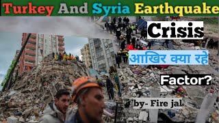 Turki And Syria Earthquake// Earthquake   Crisis// Tectonic Plates / Fire jal