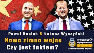 Nowa zimna wojna. Czy jest faktem? | Paweł Kusiak & Łukasz Wyszyński