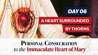 Personal Consecration Day 06: A Heart Surrounded by Thorns