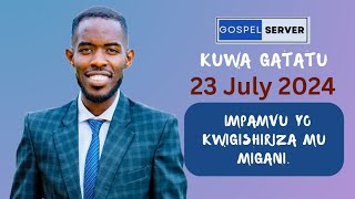 Ingingo yo kuwa gatatu w'isabato. [23/07/2024.] || IMPAMVU YO KWIGISHIRIZA MU MIGANI.