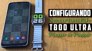 COMO CONFIGURAR SMARTWATCH T800 ULTRA / Completo, como colocar foto e mais!