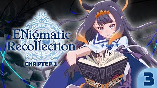 【ENigmatic Recollection】 Never Too Late!!! 【#3】