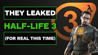 Half-Life 3 Leaked (For Real This Time)