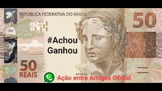 50 REAIS ACHOU GANHOU NA AVENIDA VILARINHO EM VENDA NOVA AÇÃO ENTRE AMIGOS OFICIAL