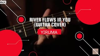 Yiruma - River Flows in You (Guitar Cover)