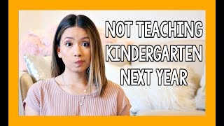 I Won't Be Teaching Kindergarten Next Year | Life & Professional Update