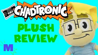 Chadtronic Plush Review