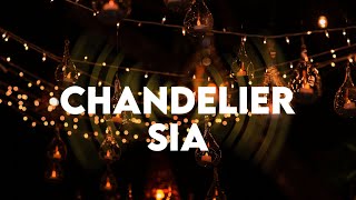 Chandelier - Sia | (Lyrics)