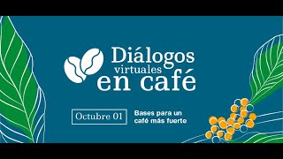 Diálogos virtuales en café | Bases para un café más fuerte