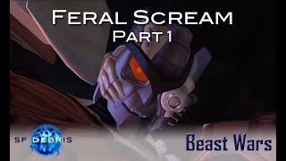 A Look at Feral Scream Part 1 (Beast Wars)