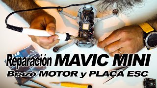 REPARACIÓN de MAVIC MINI tras ACCIDENTE, cambio de BRAZO, MOTOR y placa ESC