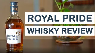 Royal Pride Whisky Review: The Rs. 1,040 Smooth Indian Whisky