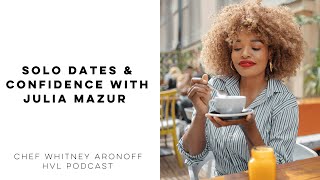 Solo Dates & Confidence with Julia Mazur